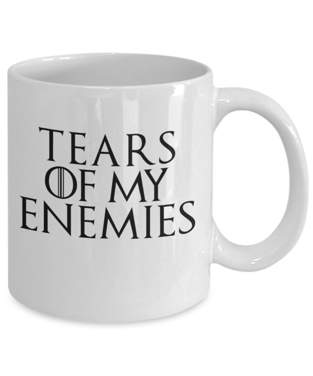 Tears Of My Enemies Mug - Sarcastic Coffee Mug For Women Men