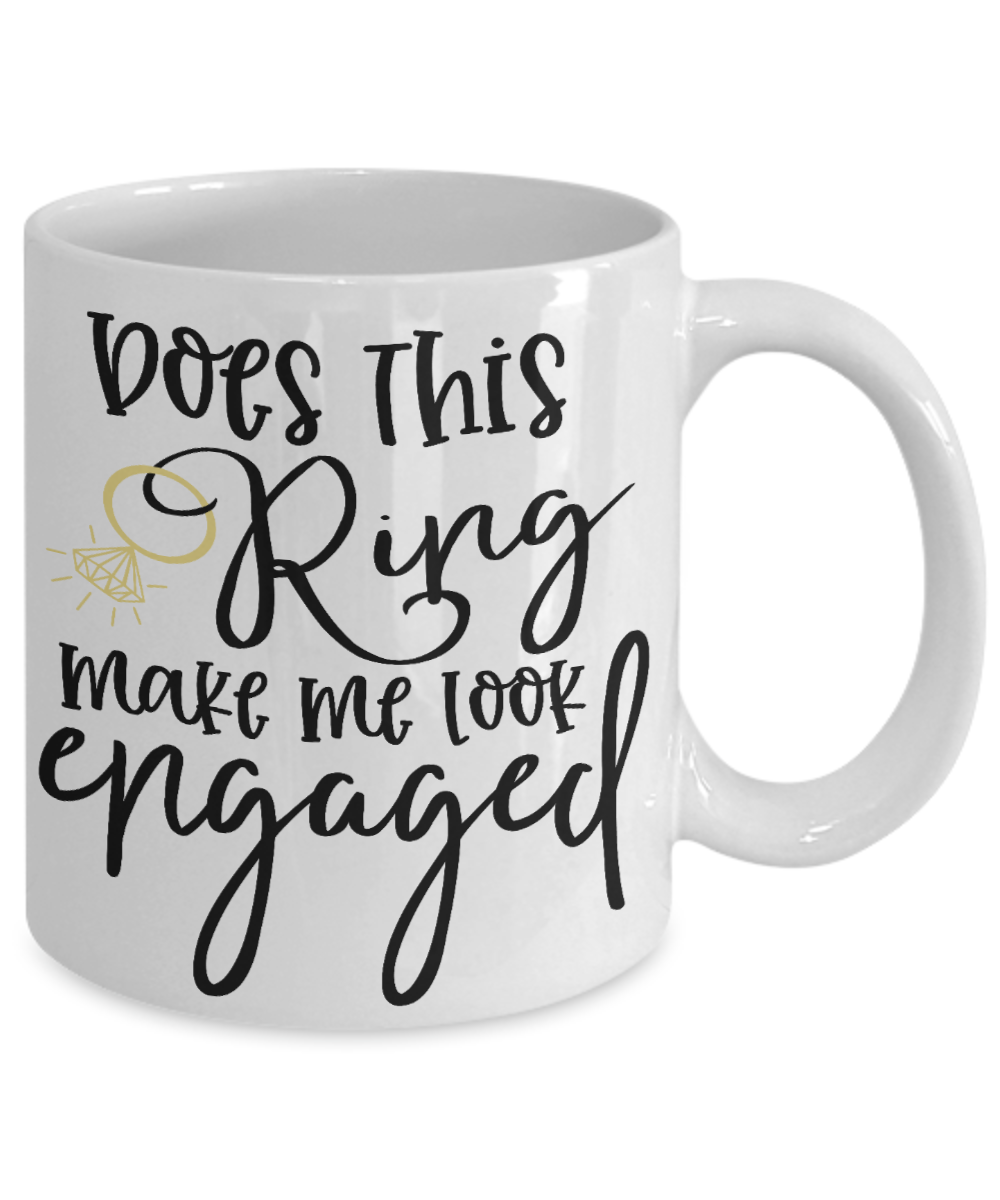 Does This Ring Make Me Look Engaged Coffee Mug