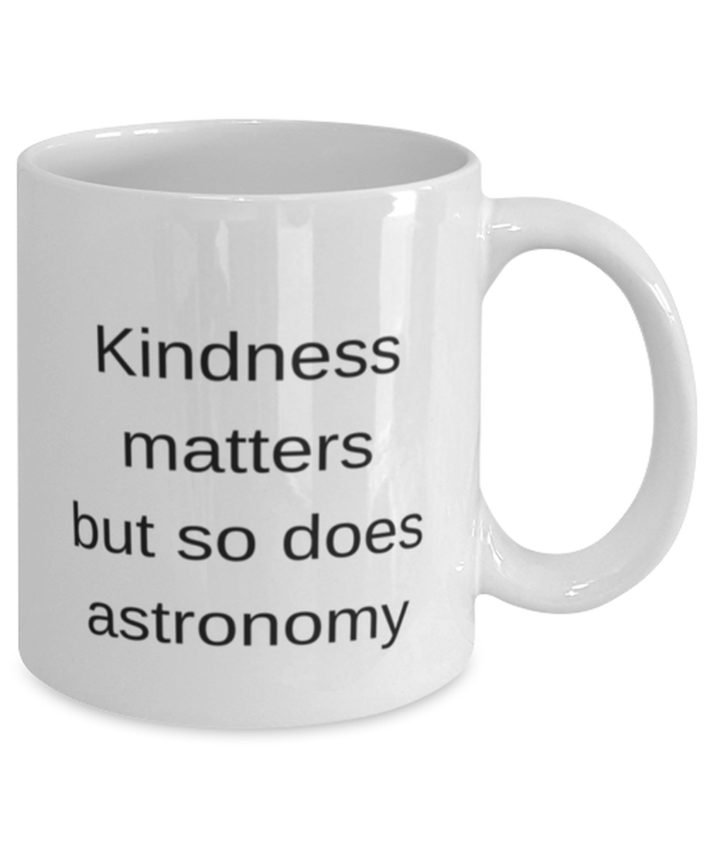 Astronomy Kindness Coffee Mug