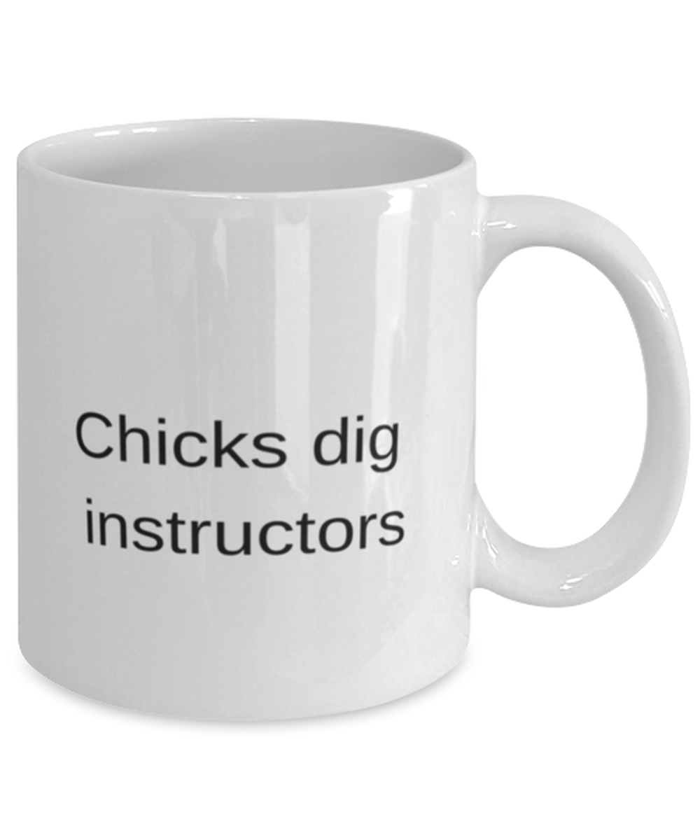 Chicks Dig Instructors Coffee Mug