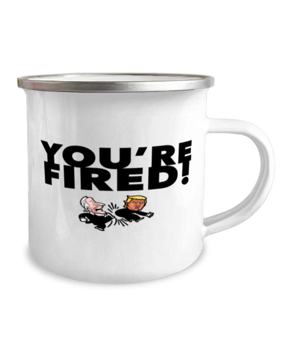 Funny Joe Biden New President Camper Mug - "Trump You're Fired"- Gag Idea For Democractic Supporter