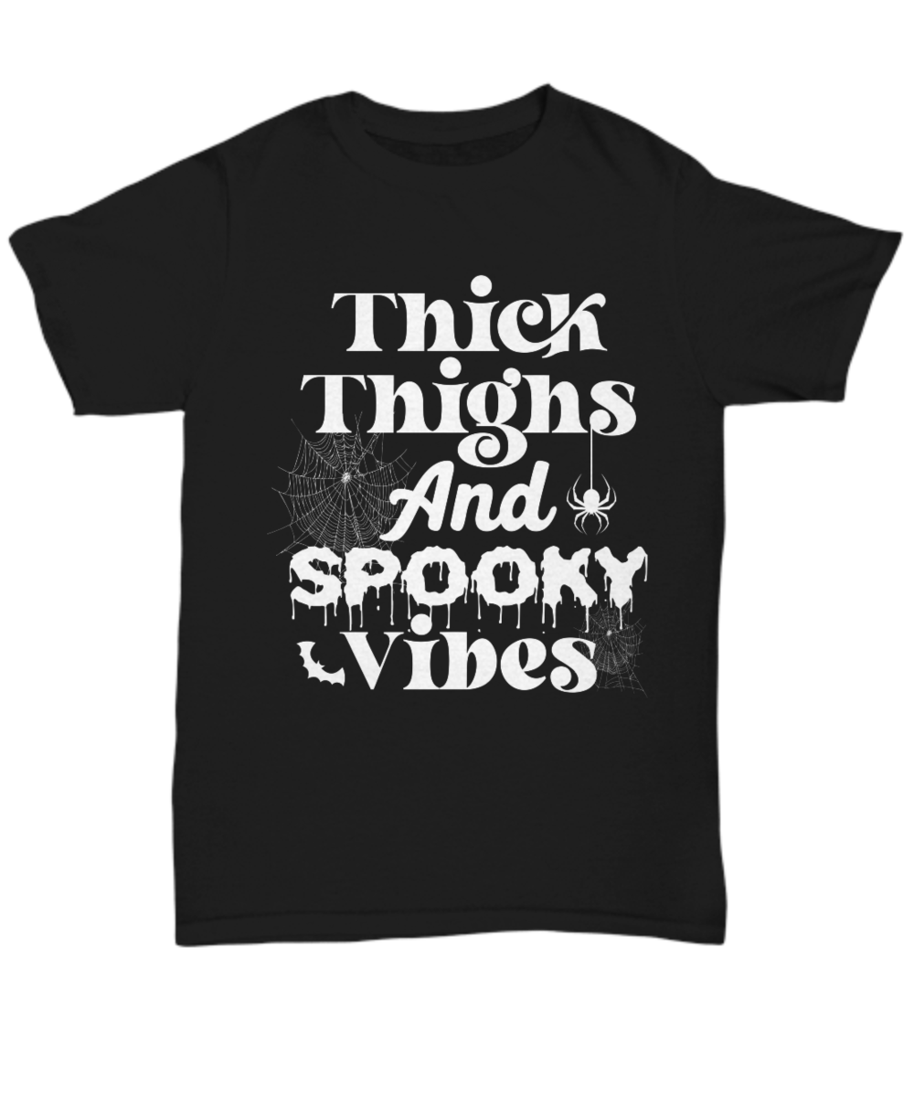 Thick Thighs and Spooky Vibes Shirt - Halloween Spooky Vibes T-Shirt Black Unisex
