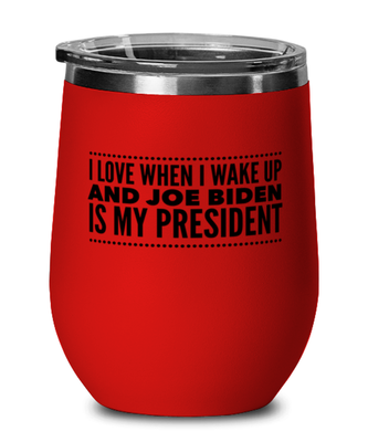 Funny Joe Biden New President Red Wine Glass -