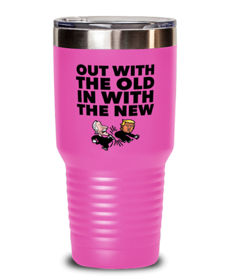 Funny Joe Biden New President Pink Tumbler 30 oz -