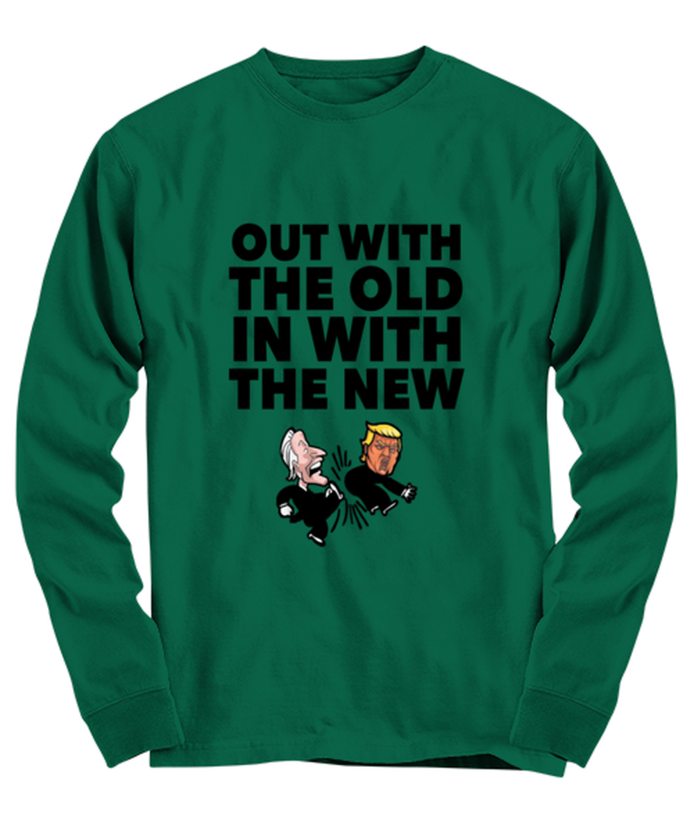 Funny Joe Biden Long Sleeve Shirt Green - "Out With The Old, In With The New"