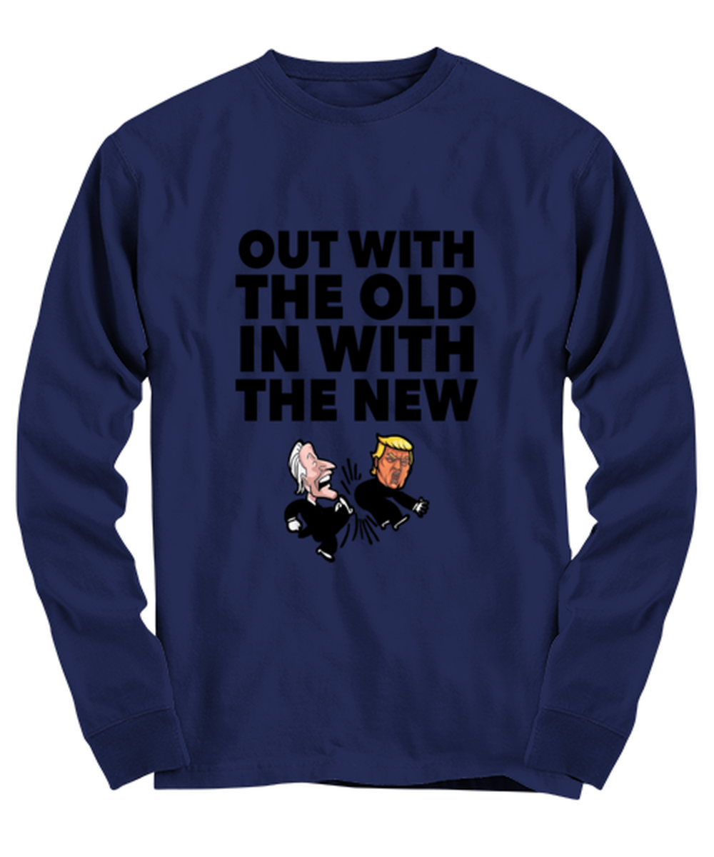 Funny Joe Biden Long Sleeve Shirt Navy Blue - "Out With The Old, In With The New"