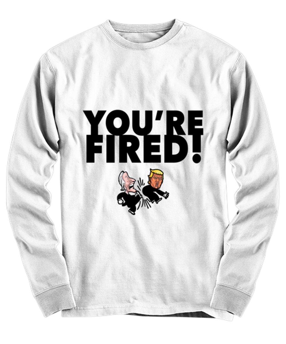 Funny Joe Biden "You're Fired Trump" Gag Long Sleeve Shirt White