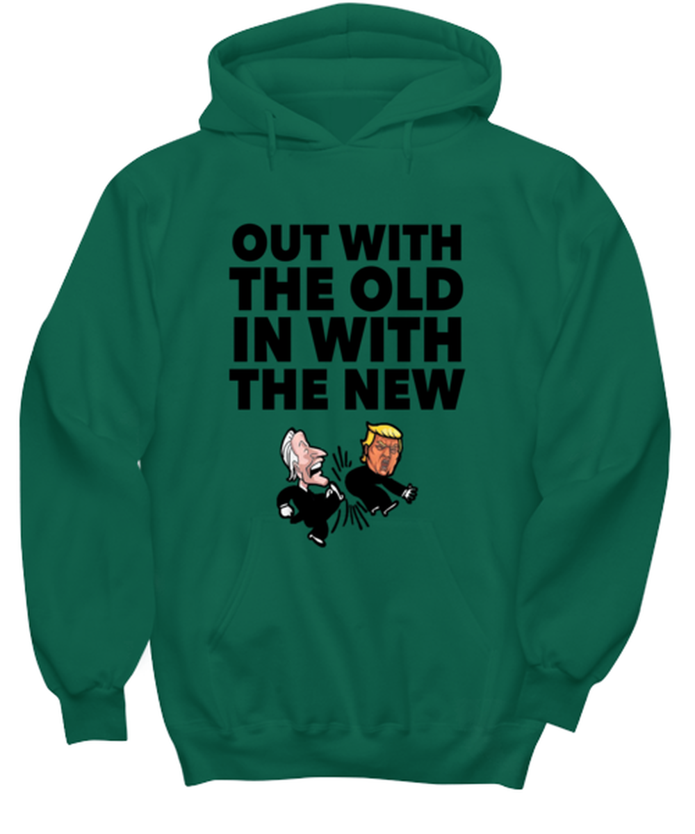 Funny Joe Biden Hoodie Green - "Out With The Old, In With The New"