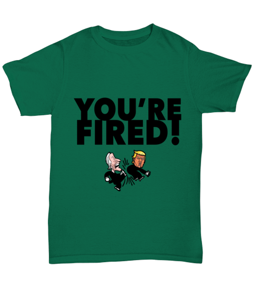 Funny Joe Biden "You're Fired Trump" Gag T-Shirt Unisex Green