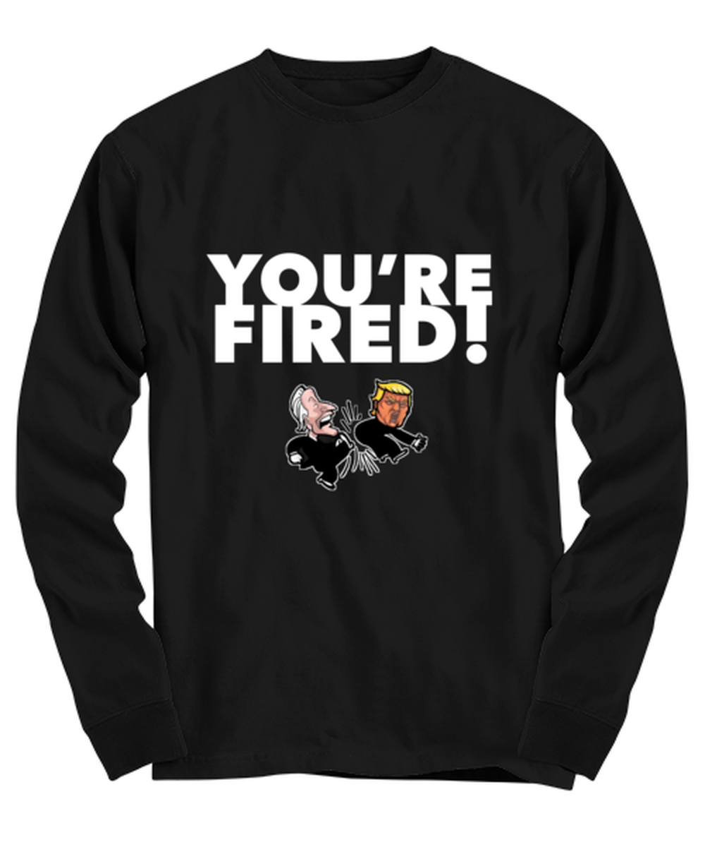 Funny Joe Biden "You're Fired Trump" Gag Long Sleeve Shirt Black