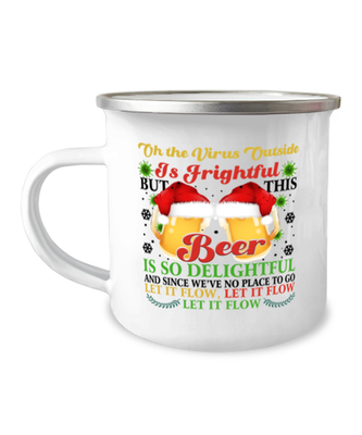 Funny Christmas Camper Mug - Oh The Virus Outside Is Frightful But This Beer is So Delightful - Holiday Song Pun Camping Coffee Cup