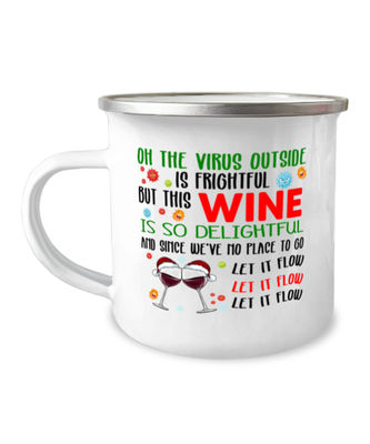 Funny Christmas Camper Mug - Oh The Virus Outside Is Frightful But This Wine is So Delightful - Holiday Song Pun Camping Coffee Cup