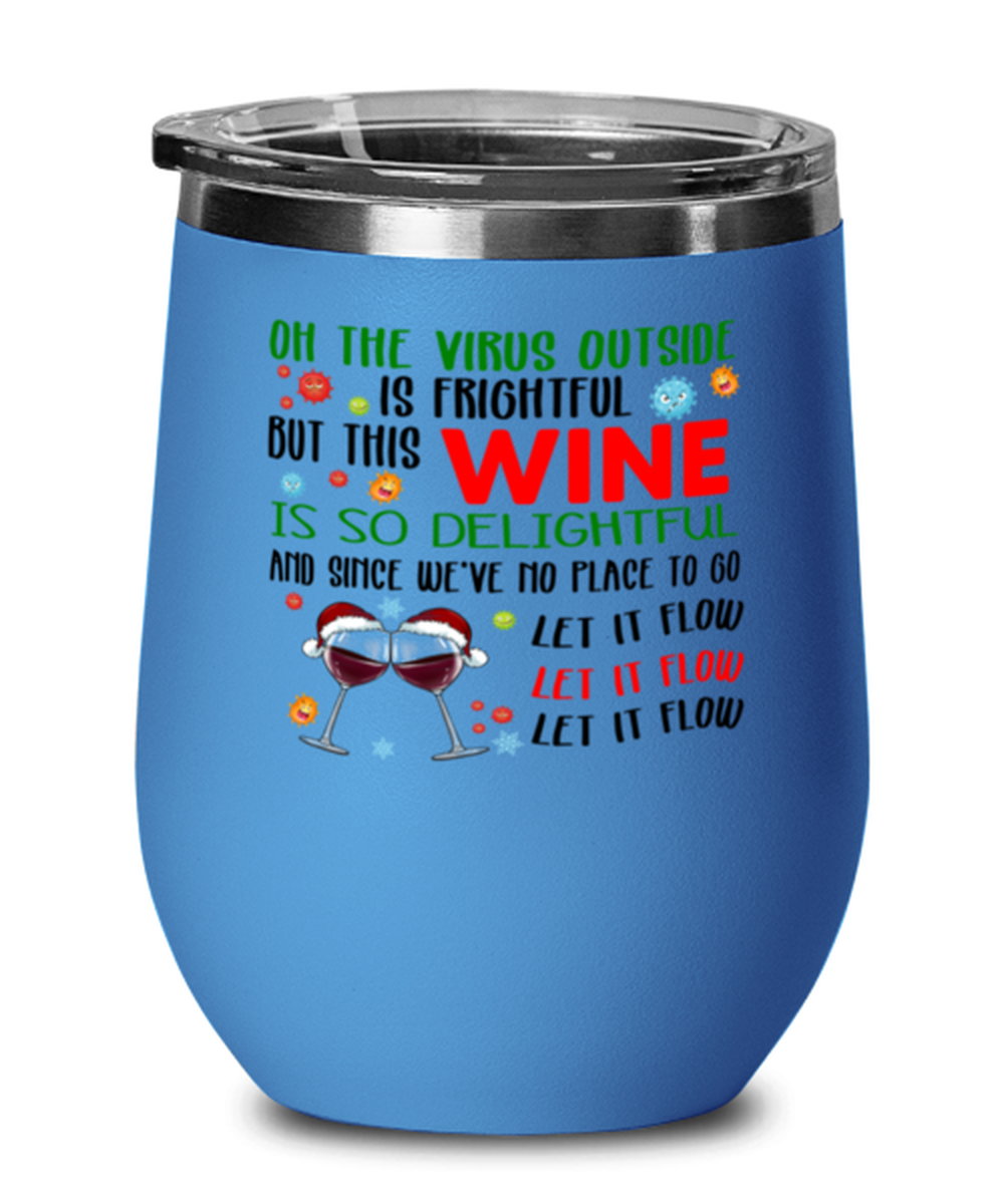 Funny Christmas Wine Glass Blue - Oh The Virus Outside Is Frightful But This Wine is So Delightful - Holiday Song Pun Cup For Wine Lovers