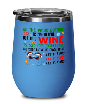 Funny Christmas Wine Glass Blue - Oh The Virus Outside Is Frightful But This Wine is So Delightful - Holiday Song Pun Cup For Wine Lovers