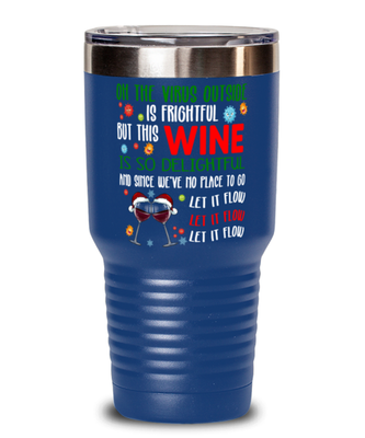 Funny Christmas Tumbler Blue - Oh The Virus Outside Is Frightful But This Wine is So Delightful - Holiday Song Pun Cup For Wine Lovers