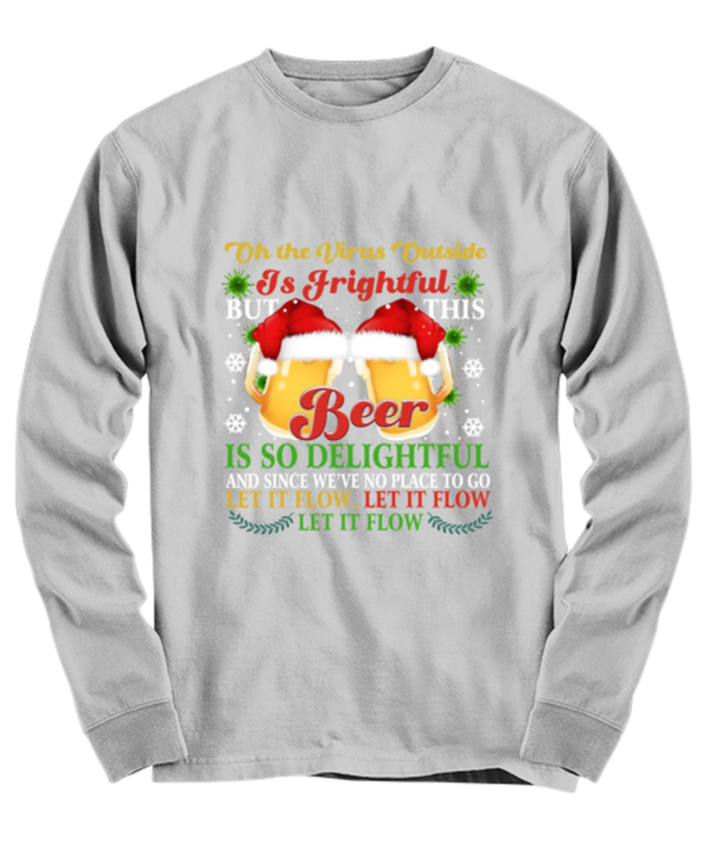 Funny Christmas Long Sleeve Shirt Ash Gray  - Oh The Virus Outside Is Frightful But This Beer is So Delightful Holiday Song Pun