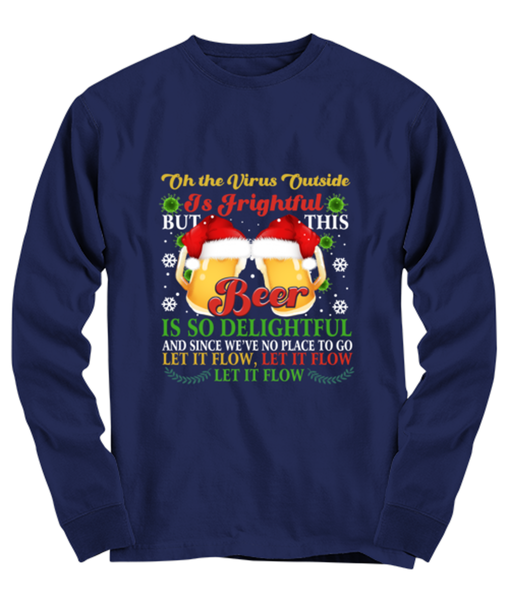 Funny Christmas Long Sleeve Shirt Navy Blue  - Oh The Virus Outside Is Frightful But This Beer is So Delightful Holiday Song Pun