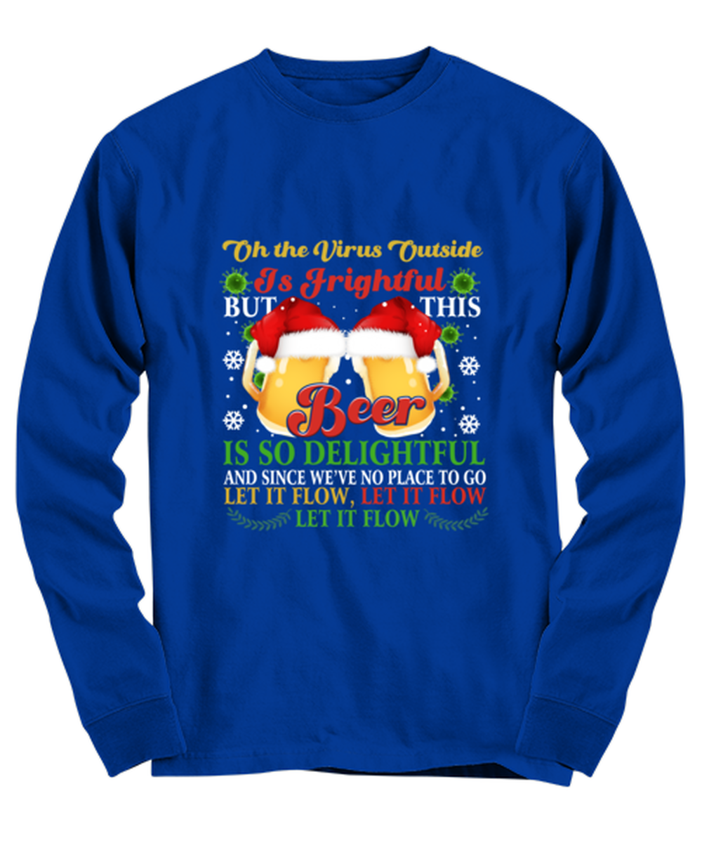 Funny Christmas Long Sleeve Shirt Royal Blue  - Oh The Virus Outside Is Frightful But This Beer is So Delightful Holiday Song Pun
