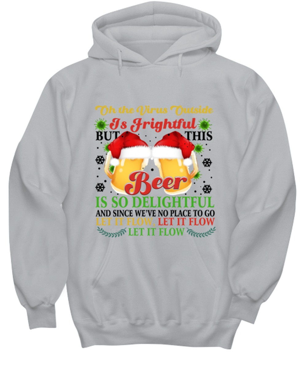 Funny Christmas Hoodie Ash Gray - Oh The Virus Outside Is Frightful But This Beer is So Delightful Holiday Song Pun