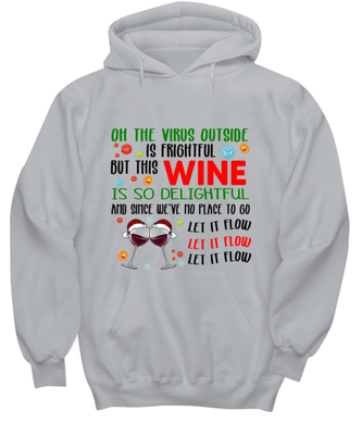 Funny Christmas Hoodie Ash Gray - Oh The Virus Outside Is Frightful But This Wine is So Delightful Holiday Song Pun