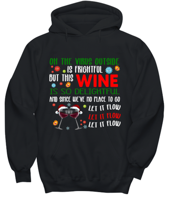 Funny Christmas Hoodie Black - Oh The Virus Outside Is Frightful But This Wine is So Delightful Holiday Song Pun