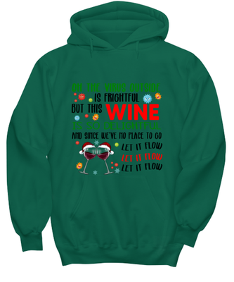 Funny Christmas Hoodie Green - Oh The Virus Outside Is Frightful But This Wine is So Delightful Holiday Song Pun