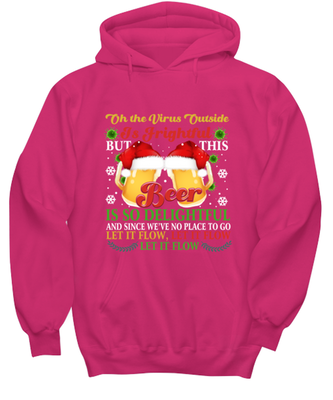 Funny Christmas Hoodie Heliconia Pink - Oh The Virus Outside Is Frightful But This Beer is So Delightful Holiday Song Pun