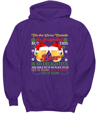 Funny Christmas Hoodie Purple - Oh The Virus Outside Is Frightful But This Beer is So Delightful Holiday Song Pun