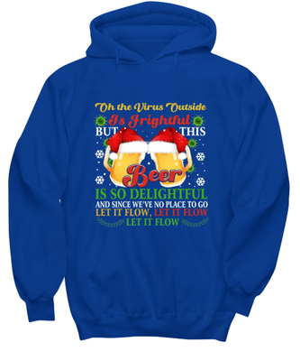 Funny Christmas Hoodie Royal Blue - Oh The Virus Outside Is Frightful But This Beer is So Delightful Holiday Song Pun