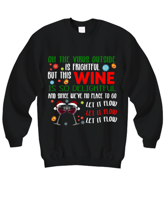 Funny Christmas Sweatshirt Black - Oh The Virus Outside Is Frightful But This Beer is So Delightful Holiday Song Pun