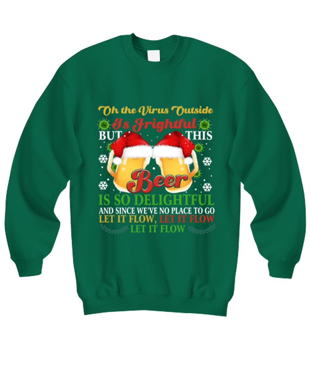 Funny Christmas Sweatshirt Green  - Oh The Virus Outside Is Frightful But This Wine is So Delightful Holiday Song Pun