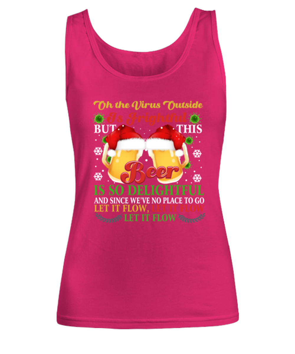 Funny Christmas Women's Tank Top Heliconia Pink - Oh The Virus Outside Is Frightful But This Beer is So Delightful Holiday Song Pun
