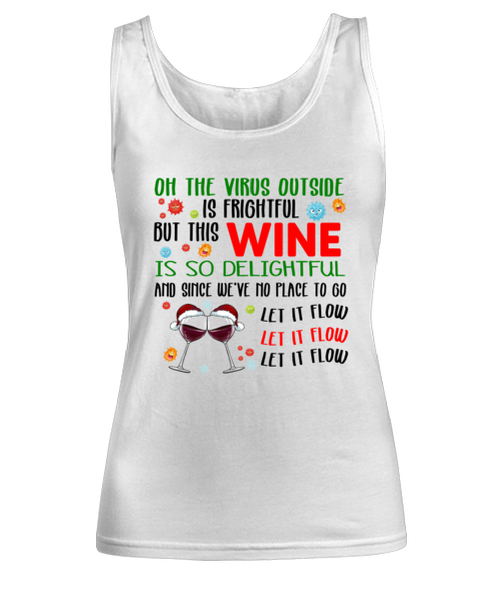 Funny Christmas Women's Tank Top White - Oh The Virus Outside Is Frightful But This Wine is So Delightful Holiday Song Pun