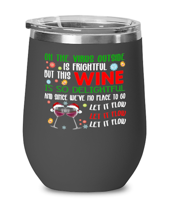 Funny Christmas Wine Glass Black - Oh The Virus Outside Is Frightful But This Wine is So Delightful - Holiday Song Pun Cup For Wine Lovers