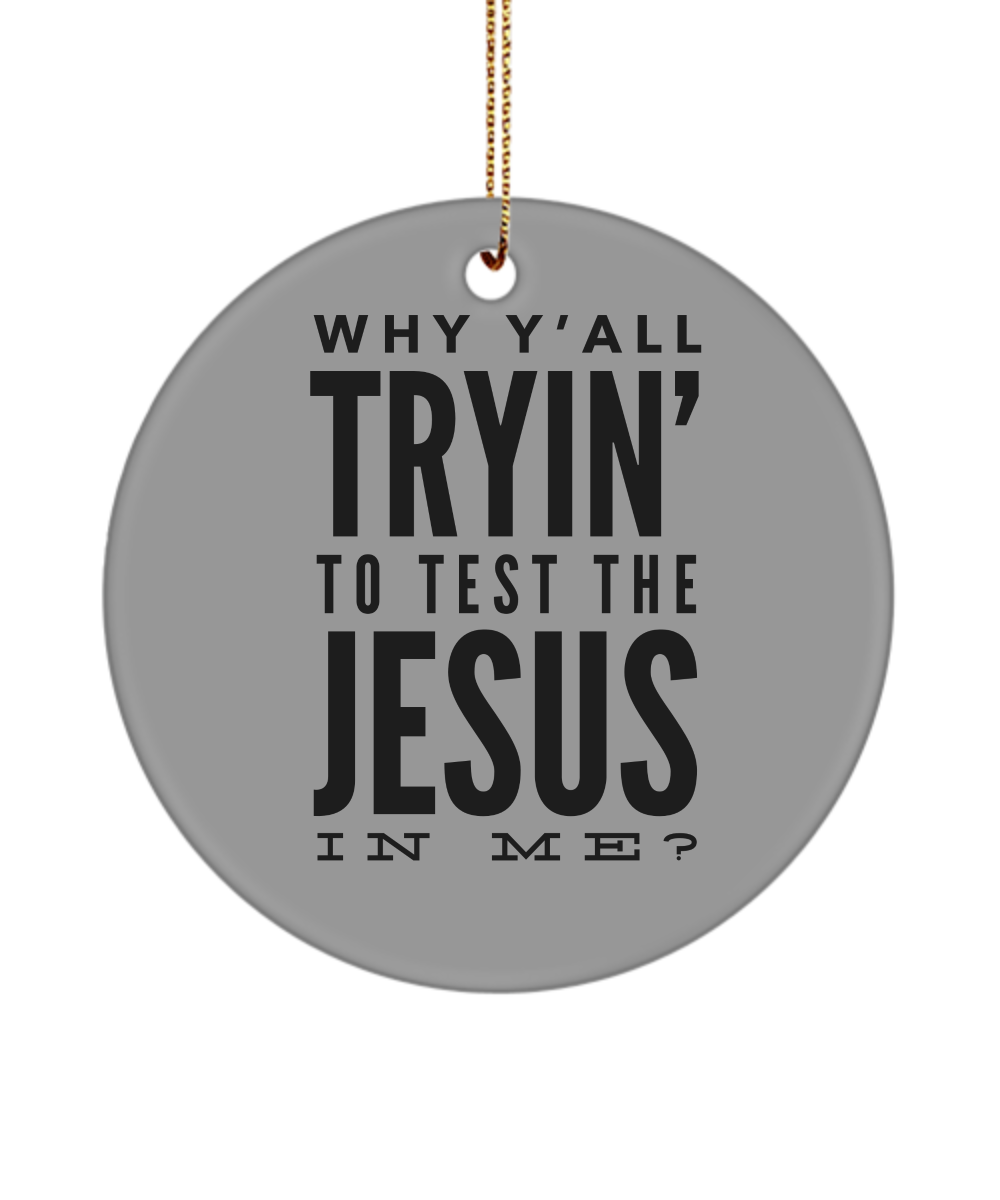 Test Jesus in me ornament