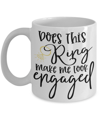 Does This Ring Make Me Look Engaged Coffee Mug