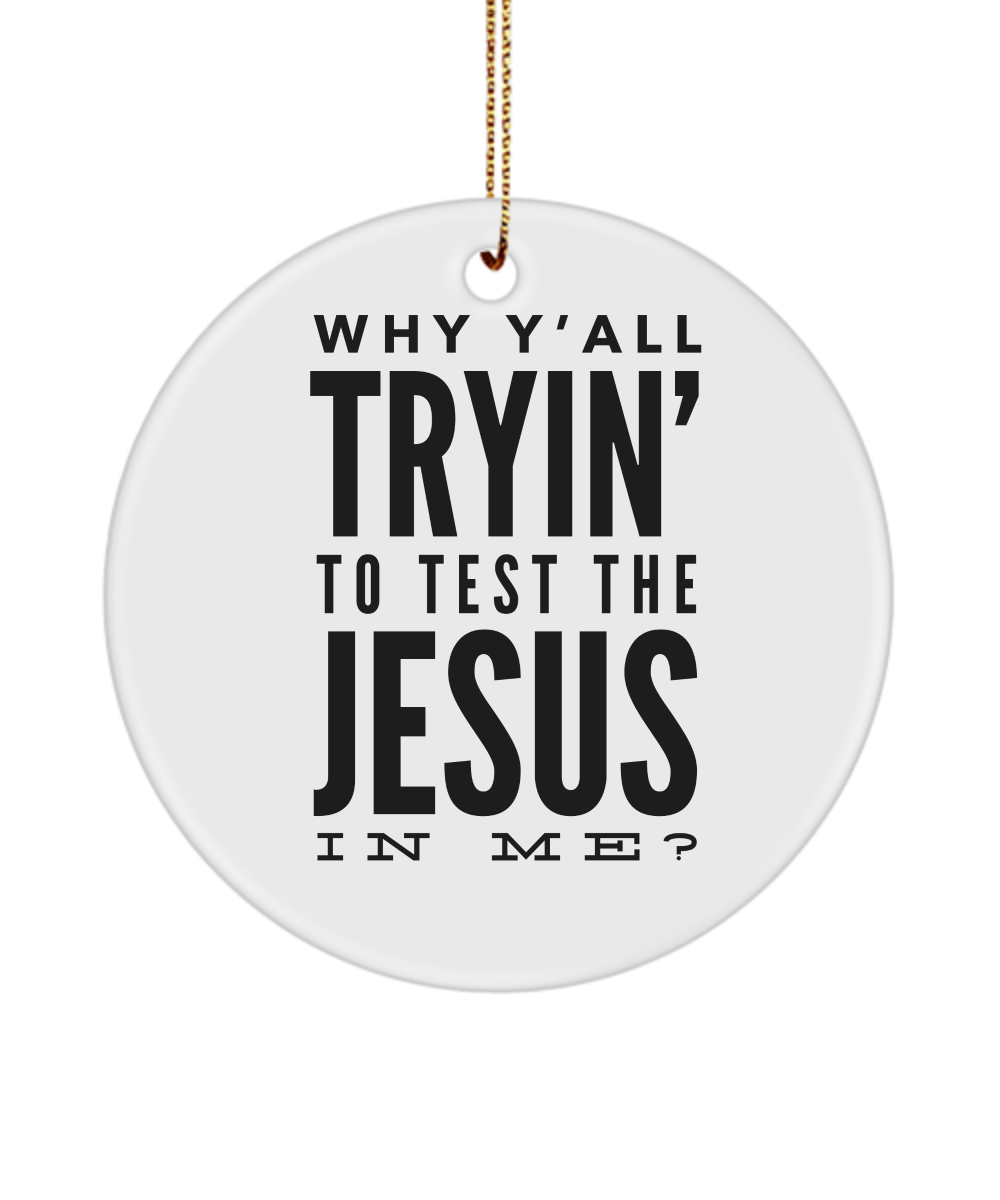 Test Jesus in me ornament