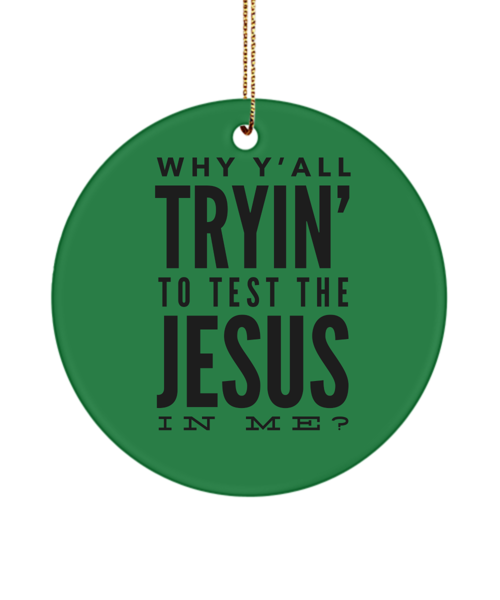 Test Jesus in me ornament