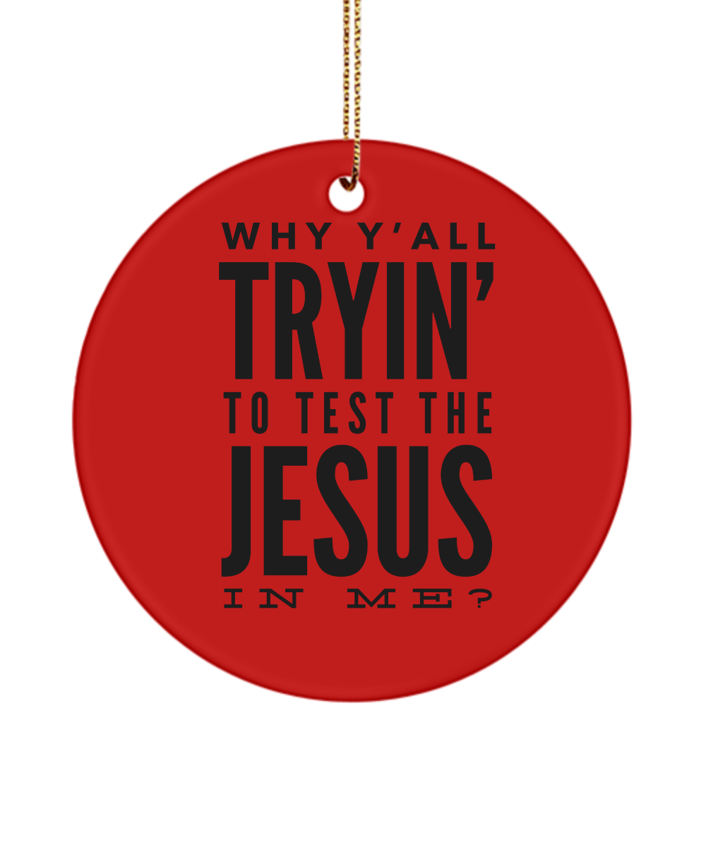 Test Jesus in me ornament
