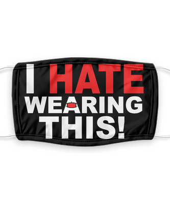 I Hate Wearing This - Silent Protest - Funny Anti Mask Face Cover - Reusable, Washable w/ Filter - 7 Layers Germ Protection