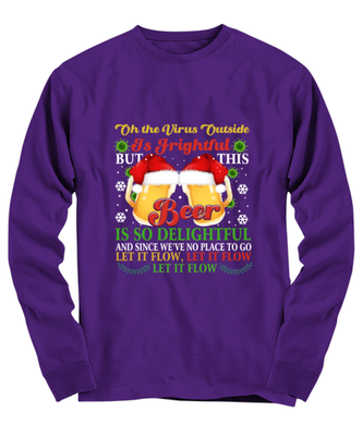Funny Christmas Long Sleeve Shirt Purple  - Oh The Virus Outside Is Frightful But This Beer is So Delightful Holiday Song Pun