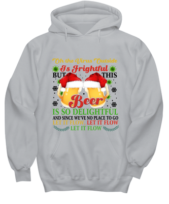 Funny Christmas Hoodie Ash Gray - Oh The Virus Outside Is Frightful But This Beer is So Delightful Holiday Song Pun