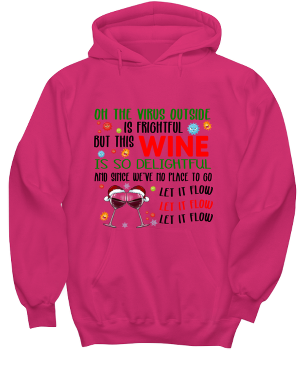 Funny Christmas Hoodie Heliconia Pink - Oh The Virus Outside Is Frightful But This Wine is So Delightful Holiday Song Pun
