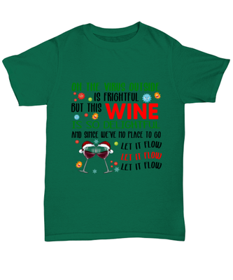 Funny Christmas Unisex T-Shirt Green - Oh The Virus Outside Is Frightful But This Wine is So Delightful Holiday Song Pun