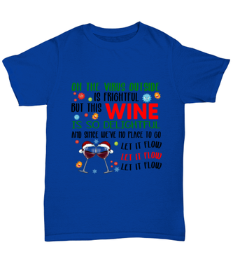 Funny Christmas Unisex T-Shirt Royal Blue - Oh The Virus Outside Is Frightful But This Wine is So Delightful Holiday Song Pun