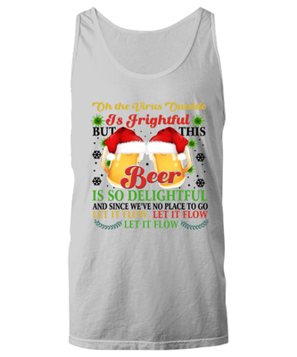 Funny Christmas Unisex Tank Top Ash Gray  - Oh The Virus Outside Is Frightful But This Beer is So Delightful Holiday Song Pun