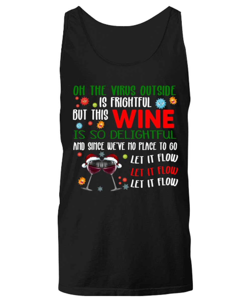 Funny Christmas Unisex Tank Top Black - Oh The Virus Outside Is Frightful But This Wine is So Delightful Holiday Song Pun