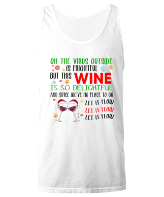 Funny Christmas Unisex Tank Top White - Oh The Virus Outside Is Frightful But This Wine is So Delightful Holiday Song Pun