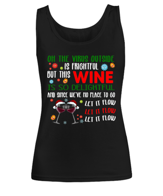 Funny Christmas Women's Tank Top Black - Oh The Virus Outside Is Frightful But This Wine is So Delightful Holiday Song Pun
