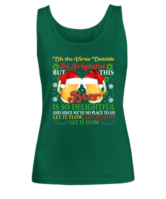 Funny Christmas Women's Tank Top Green  - Oh The Virus Outside Is Frightful But This Beer is So Delightful Holiday Song Pun